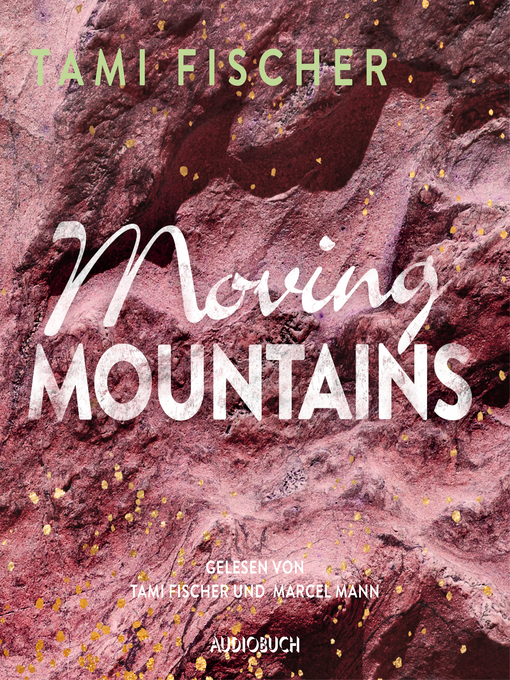 Title details for Moving Mountains (ungekürzt) by Tami Fischer - Available